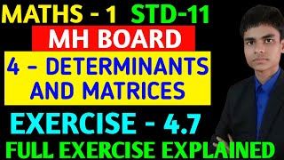 Exercise  47  Determinants and Matrices  Class  11  Maths  1 MH Board  Full exercise in 1 [upl. by Wartow]