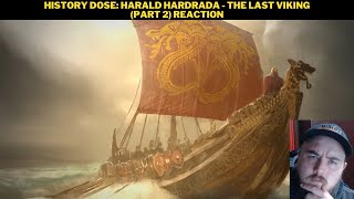 History Dose Harald Hardrada  The Last Viking Part 2 Reaction [upl. by Hsizan]