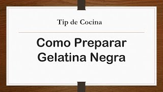 Como preparo gelatina Negra [upl. by Richara]