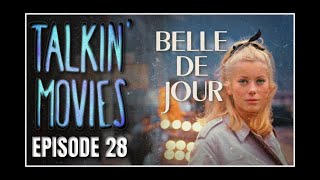 Belle de Jour 1967  Talkin Movies Podcast EP28 [upl. by Bolanger369]