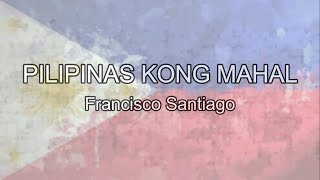 Pilipinas Kong Mahal  Francisco Santiago  Minus one  Instrumental [upl. by Yran187]