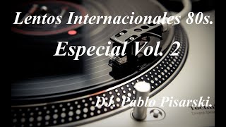 Lentos Internacionales 80s Especial Vol 2 DJ Pablo Pisarski [upl. by Paryavi635]