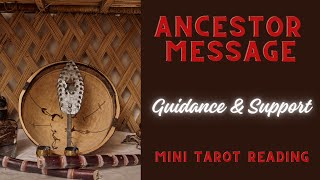 ANCESTOR MESSAGE  GUIDANCE AND SUPPORT  MINI TAROT READING [upl. by Quinby]