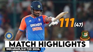 India Vs Bangladesh 3rd T20 Match Highlights 2024  Sanju Samson 111 Runs In 47 Balls Highlights [upl. by Hitoshi263]