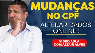 PASSO a PASSO para você alterar DADOS do seu CPF ONLINE  Faça as MUDANÇAS no CPF SEM SAIR DE CASA [upl. by Gwyneth]