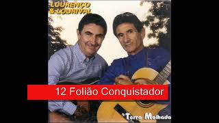 12 Folião Conquistador  Lourenço e Lourival  Terra Molhada 1998 [upl. by Leinaj]