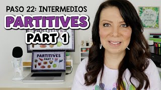 PASO 22  INTERMEDIOS PARTITIVOS EN INGLÉS  PARTE 1  PARTITIVES IN ENGLISH [upl. by Norward]