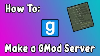 How To Create amp Set up a Garrys Mod Dedicated Server 2022 [upl. by Yssis]