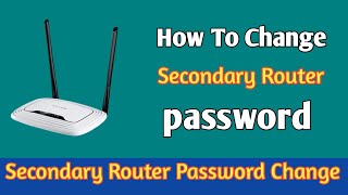 How To Change Secondary Router Password From Mobile  TP Link Secondary Router [upl. by Gaidano807]