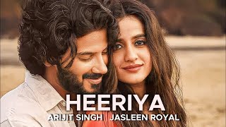 Heeriye Lyrics Jasleen Royal ft Arijit Singh amp Dulquer Salmaan [upl. by Wardieu844]