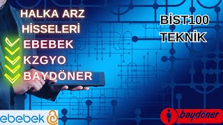 3 Yeni HALKA ARZ Hissesi Yön Ne TARAF  ❓ BİST 100 e Neler Oluyor ⬇ebebk kzgyo bydnr [upl. by Oirasan354]