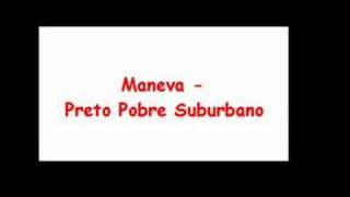 Maneva  Preto Pobre Suburbano [upl. by Gasper]