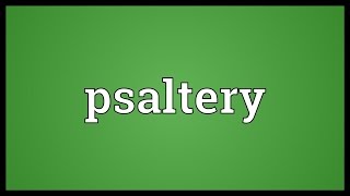 Psaltery Meaning [upl. by Birk243]