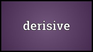 Derisive Meaning [upl. by Annabelle]