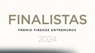 FINALISTAS PREMIO FIRENZE ENTREMUROS 2024 [upl. by Assennev881]