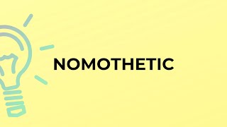 What is the meaning of the word NOMOTHETIC [upl. by Anana]