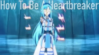 How To Be A Heartbreaker  Asuna Yuuki AMV [upl. by Mindy]