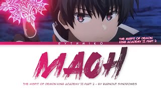 The Misfit of Demon King Academy II  OP 2 FULL Maoh by BURNOUT SYNDROMES Nao Touyama Lyrics [upl. by Enrichetta]