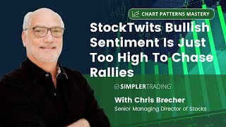 StockTwits Bullish Sentiment Is Just Too High To Chase Rallies  Simpler Trading [upl. by Melamed25]