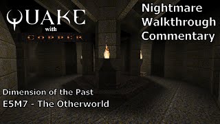 Quake DOPA with Copper Nightmare 100 Walkthrough E5M7 The Otherworld [upl. by Alusru668]