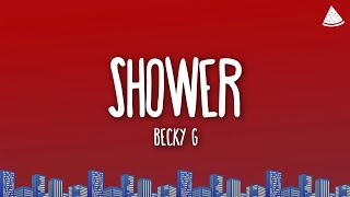 Becky G  Shower Lyrics [upl. by Castorina258]