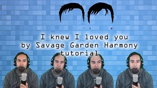 I knew i loved you by Savage Garden Harmony tutorial [upl. by Annaicul]