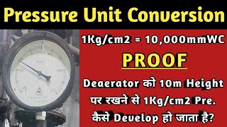 Pressure Unit Conversion  Kgcm2 to mmWC  Why 1Kgcm2 pre develop by water at every 10m height [upl. by Novyart]