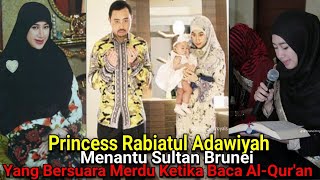 Fakta Princess Rabiatul Adawiyah Menantu Kesayangan Sultan Brunei Yang Bukan Orang Sembarangan [upl. by Lekcar]