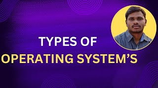 4 TYPES OF OPERATING SYSTEMS [upl. by Derek]