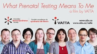 What Prenatal Testing Means To Me by VATTA  Canadian Down Syndrome Society [upl. by Joete]