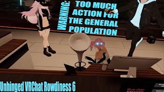 Actively Causing Problems Unhinged VRChat Rowdiness episode 6 [upl. by Airekat]