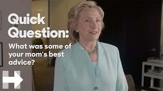 What was some of your moms best advice  Quick Question  Hillary Clinton [upl. by Klecka]