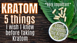 5 things I wish I knew before taking KRATOM after 8 years of use [upl. by Demmer196]