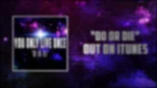 You Only Live Once  quotDO OR DIEquotOfficial Lyric Video [upl. by Aknaib405]