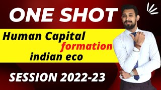 Human capital formation  One shot  Class 12  Indian eco [upl. by Barnard708]