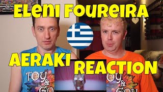 ELENI FOUREIRA  AERAKI  REACTION  Το Θηλυκό  Greek Music [upl. by Kennet]