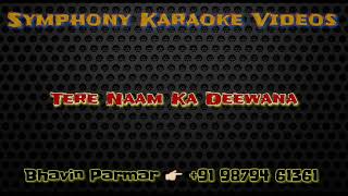 Tere naam ka deewana karaoke [upl. by Yarehs]