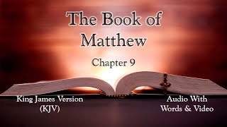 The Book of Matthew Chapter 9  Holy Bible KJV  Audio with Words amp Video [upl. by Taryn65]