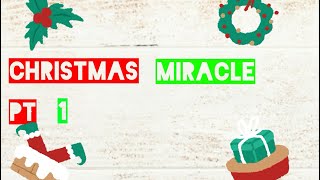 The Christmas miracle pt 1￼ [upl. by Fair]