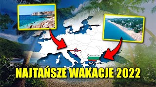 NAJTAŃSZE WAKACJE ZA GRANICĄ W 2022 [upl. by Aindrea537]