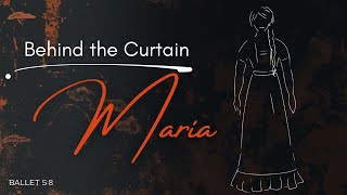 Behind the Curtain  Meet Maria [upl. by Wivinia225]