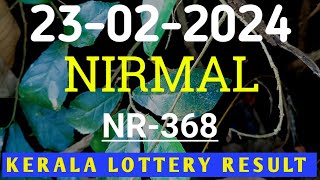 KERALA LOTTERY NIRMAL NR368 RESULT 23022024 [upl. by Borchert629]