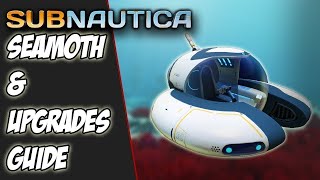 SEAMOTH UPGRADES GUIDE  Subnautica Tips amp Tricks [upl. by Eldorado]