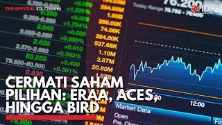 Cermati Saham Pilihan ERAA ACES Hingga BIRD  IDX CHANNEL [upl. by Arrad375]