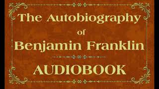 The Autobiography of Benjamin Franklin AUDIOBOOK Benjamin Franklin Part 1 of 2 HUMAN VOICE [upl. by Cesare]