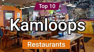 Top 10 Restaurants in Kamloops British Columbia  Canada  English [upl. by Arahc]