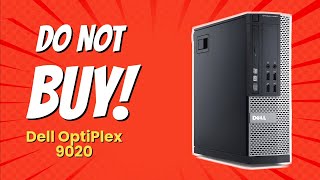 DONT BUY Dell OptiPlex 9020 BEFORE WATCHING THIS VIDEO 6 Reasons [upl. by Estey570]