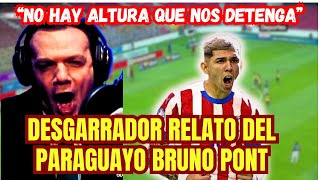 Desgarradora Narración Paraguaya  Bruno Pont Bolivia 22 Paraguay [upl. by Aliban888]