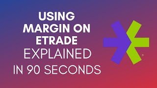 How To Use Margin On Etrade 2024 [upl. by Darrow]