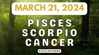 MARCH 21 2024 WATER Signs ♓ Pisces ♏ Scorpio ♋ Cancer DAILY tagalog tarot KAPALARAN888 [upl. by Aidahs156]